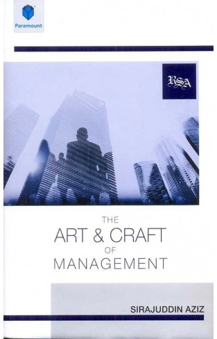 THE ART AND CRAFT OF MANAGEMENT